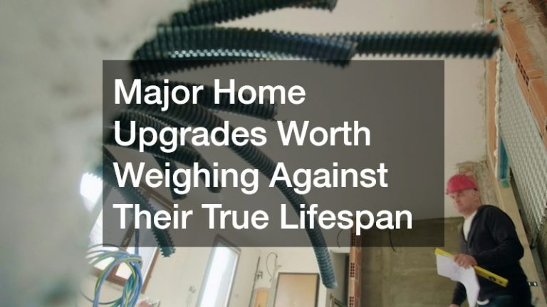 Major Home Upgrades Worth Weighing Against Their True Lifespan