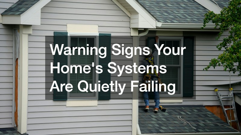 Warning Signs Your Home's Systems Are Quietly Failing